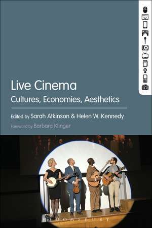 Live Cinema: Cultures, Economies, Aesthetics de Dr Sarah Atkinson