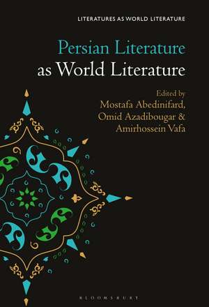 Persian Literature as World Literature de Dr. Mostafa Abedinifard