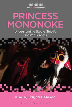 Princess Mononoke: Understanding Studio Ghibli's Monster Princess de Rayna Denison