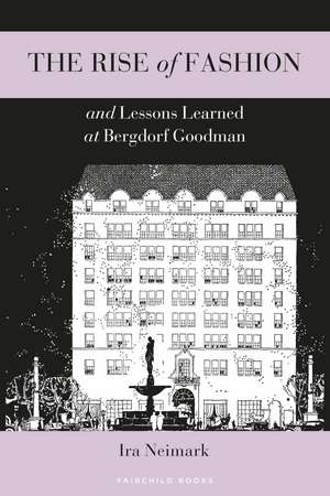 The Rise of Fashion and Lessons Learned at Bergdorf Goodman de Ira Neimark