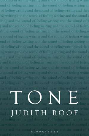 Tone: Writing and the Sound of Feeling de Professor Judith Roof