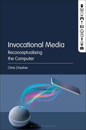 Invocational Media: Reconceptualising the Computer de Dr. Chris Chesher