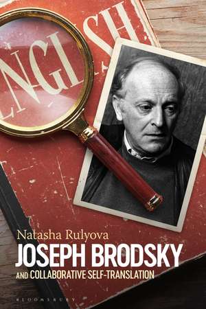 Joseph Brodsky and Collaborative Self-Translation de Dr. Natasha Rulyova