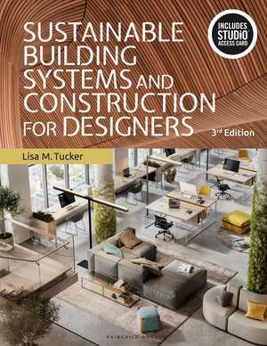 Sustainable Building Systems and Construction for Designers: Bundle Book + Studio Access Card de Lisa M. Tucker