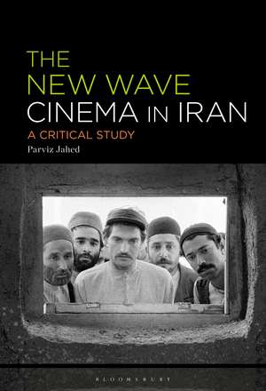 The New Wave Cinema in Iran: A Critical Study de Parviz Jahed