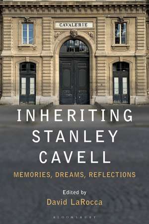 Inheriting Stanley Cavell: Memories, Dreams, Reflections de Dr. David LaRocca