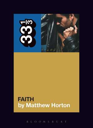 George Michael's Faith de Matthew Horton