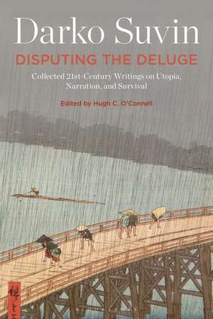 Disputing the Deluge: Collected 21st-Century Writings on Utopia, Narration, and Survival de Professor or Dr. Darko Suvin