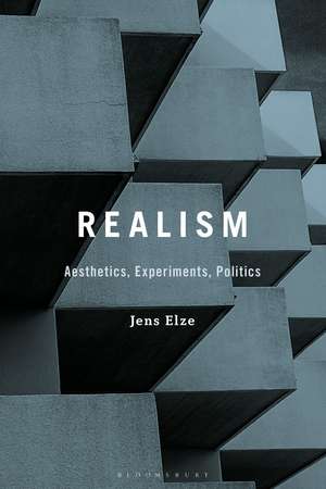 Realism: Aesthetics, Experiments, Politics de Professor or Dr. Jens Elze