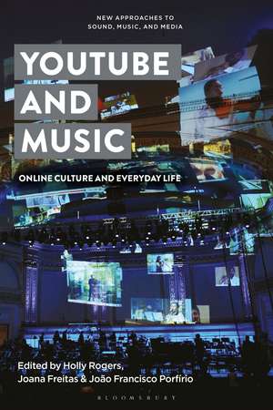 YouTube and Music: Online Culture and Everyday Life de Professor Holly Rogers