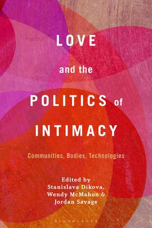 Love and the Politics of Intimacy: Bodies, Boundaries, Liberation de Dr. Stanislava Dikova