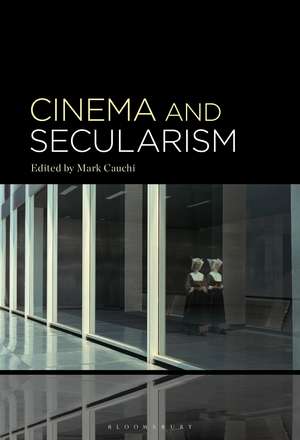 Cinema and Secularism de Mark Cauchi