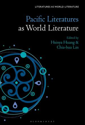 Pacific Literatures as World Literature de Professor or Dr. Hsinya Huang