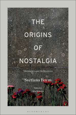 The Origins of Nostalgia: Memories and Reflections de Svetlana Boym