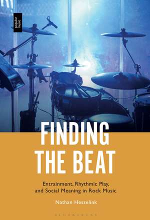 Finding the Beat: Entrainment, Rhythmic Play, and Social Meaning in Rock Music de Nathan Hesselink