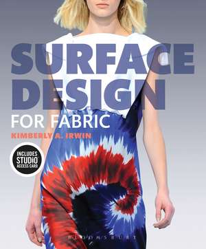 Surface Design for Fabric: Bundle Book + Studio Access Card de Kimberly Irwin