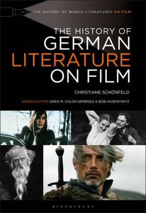 The History of German Literature on Film de Christiane (University of LimerickIreland) Schonfeld