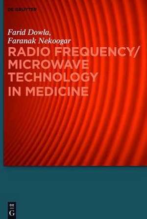 Radio Frequency/Microwave Technology in Medicine de Farid Dowla