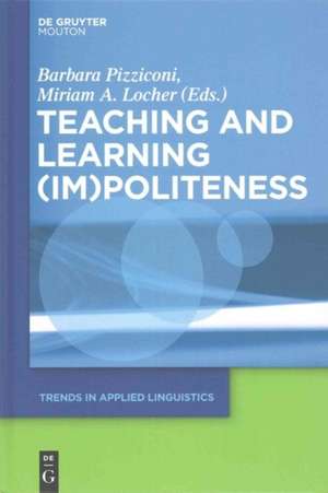 Teaching and Learning (Im)Politeness de Barbara Pizziconi