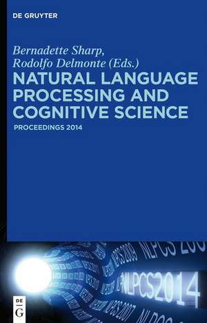 Natural Language Processing and Cognitive Science: Proceedings 2014 de Olga Acosta