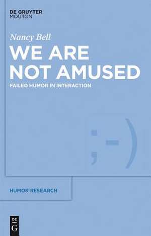 We Are Not Amused: Failed Humor in Interaction de Nancy Bell