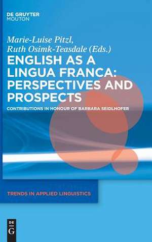 English as a Lingua Franca: Perspectives and Prospects de Marie-Luise Pitzl