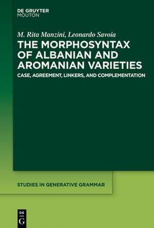 The Morphosyntax of Albanian and Aromanian Varieties de Leonardo Savoia