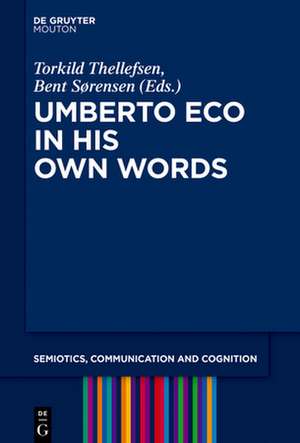 Umberto Eco in His Own Words de Bent Sørensen