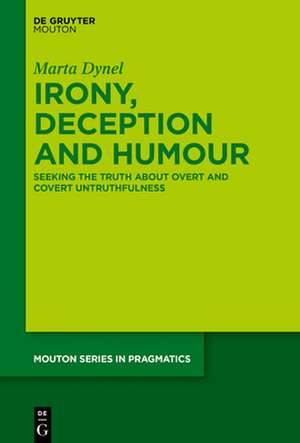 Irony, Deception and Humour de Marta Dynel