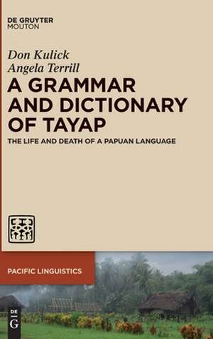 A Grammar and Dictionary of Tayap de Angela Terrill