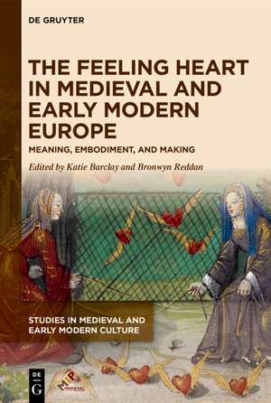 The Feeling Heart in Medieval and Early Modern Europe de Katie Barclay