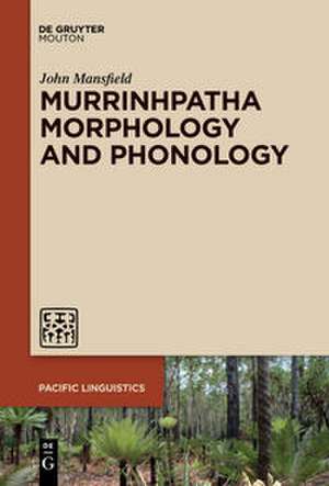 Murrinhpatha Morphology and Phonology de John Mansfield