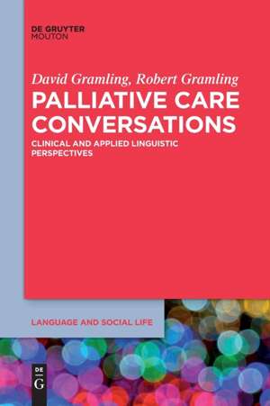 Palliative Care Conversations de Robert Gramling