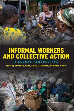 Informal Workers and Collective Action – A Global Perspective de Adrienne E. Eaton