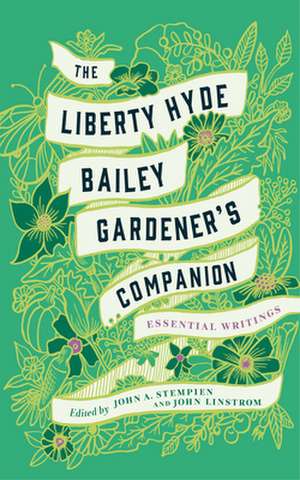 Liberty Hyde Bailey – Essential Agrarian and Environmental Writings de Liberty Hyde Bailey