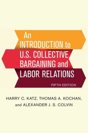 An Introduction to U.S. Collective Bargaining and Labor Relations de Harry C. Katz