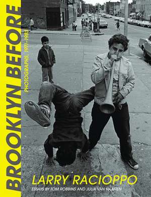 Brooklyn Before – Photographs, 1971–1983 de Larry Racioppo