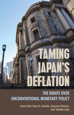 Taming Japan`s Deflation – The Debate over Unconventional Monetary Policy de Gene Park