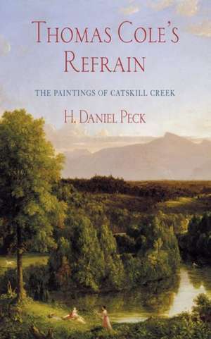 Thomas Cole's Refrain de H Daniel Peck