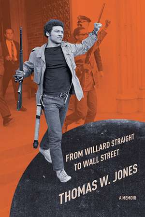 From Willard Straight to Wall Street – A Memoir de Thomas W. Jones