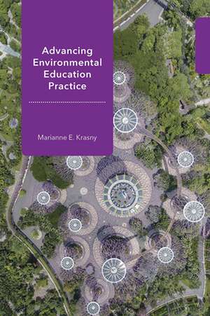 Advancing Environmental Education Practice de Marianne E. Krasny