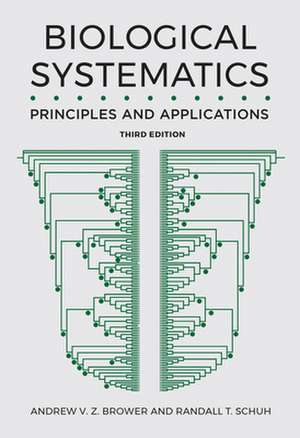 Biological Systematics – Principles and Applications de Andrew V. Z. Brower