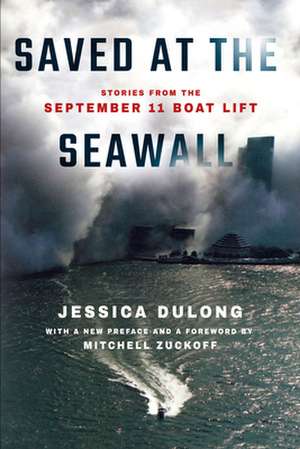 Saved at the Seawall – Stories from the September 11 Boat Lift de Jessica Dulong