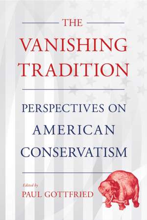 The Vanishing Tradition de Paul Gottfried