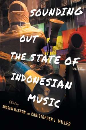 Sounding Out the State of Indonesian Music de Andrew Mcgraw