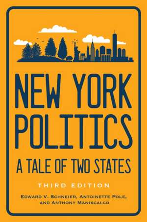 New York Politics – A Tale of Two States de Edward V. Schneier