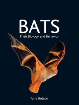 Bats – Their Biology and Behavior de Tony Hutson