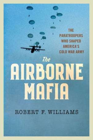 The Airborne Mafia de Robert F. Williams