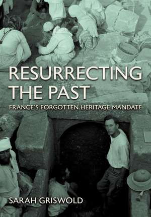 Resurrecting the Past de Sarah Griswold