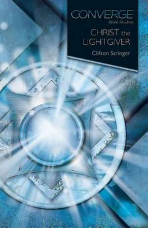 Converge Bible Studies: Christ the Lightgiver de Christopher L. Webber